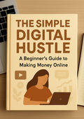 The Simple Digital Hustle – Beginner’s Guide